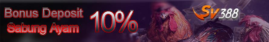 PROMO BONUS DEPOSIT SABUNG AYAM SEBESAR 10% UNTUK MEMBER BOLA388
